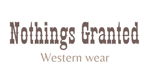 Nothings Granted Western Wear